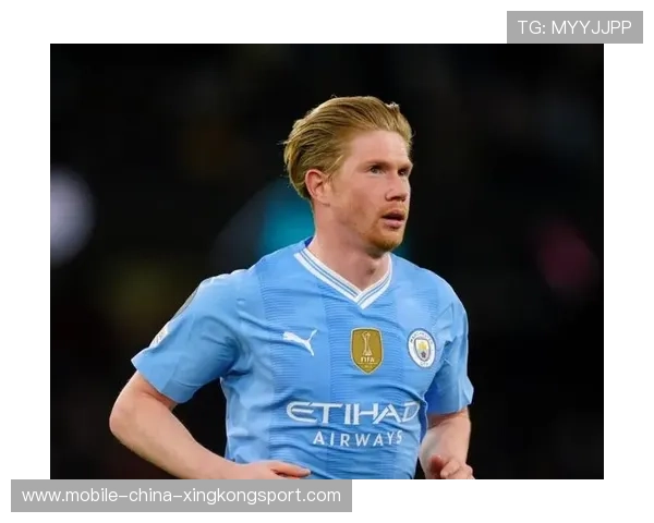 曼城压制力持续增强,德布劳内整体视野宽广